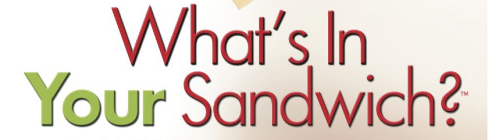 What's In Your Sandwich?